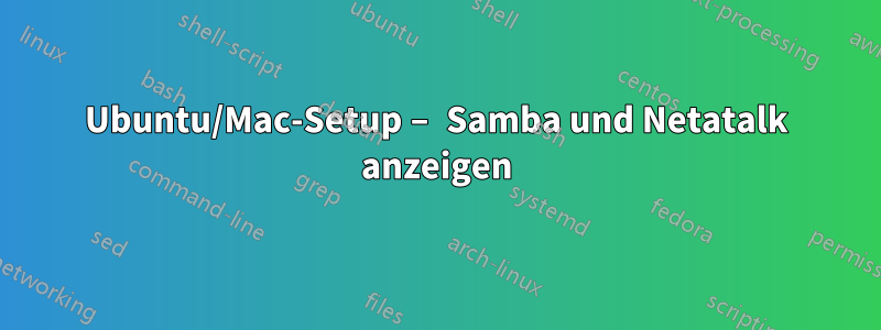 Ubuntu/Mac-Setup – Samba und Netatalk anzeigen