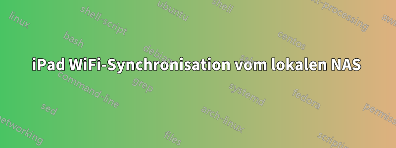 iPad WiFi-Synchronisation vom lokalen NAS