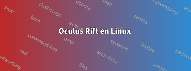 Oculus Rift en Linux