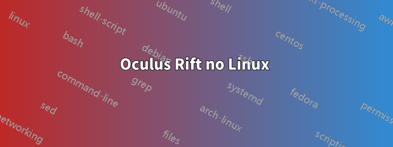Oculus Rift no Linux
