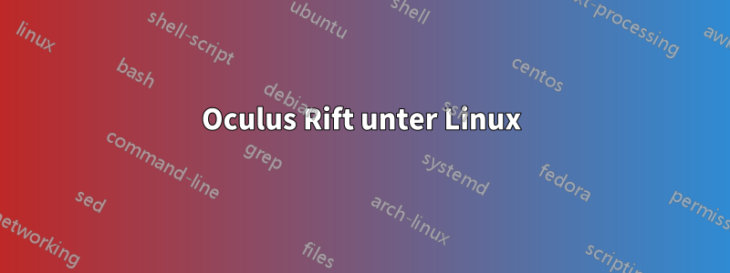 Oculus Rift unter Linux