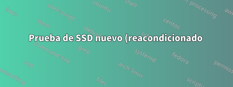 Prueba de SSD nuevo (reacondicionado)