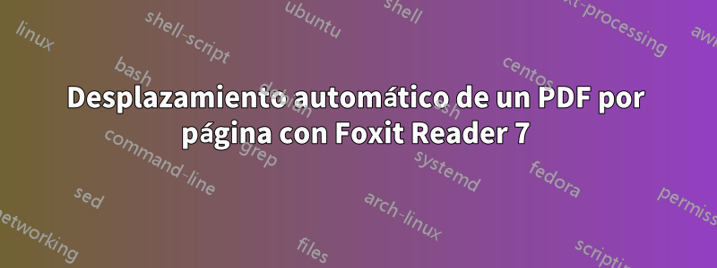 Desplazamiento automático de un PDF por página con Foxit Reader 7