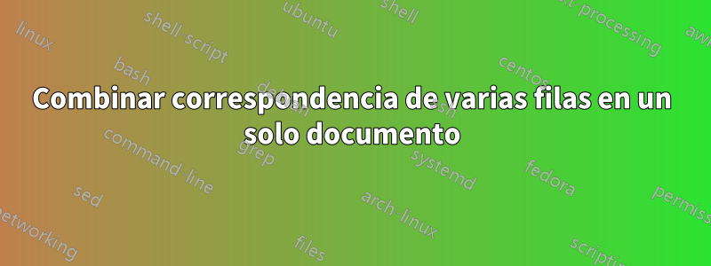Combinar correspondencia de varias filas en un solo documento