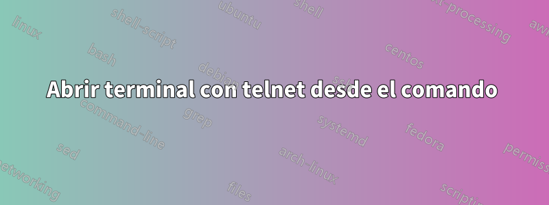 Abrir terminal con telnet desde el comando
