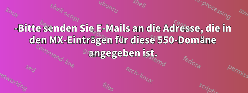 550-Bitte senden Sie E-Mails an die Adresse, die in den MX-Einträgen für diese 550-Domäne angegeben ist.