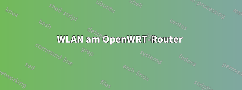 WLAN am OpenWRT-Router