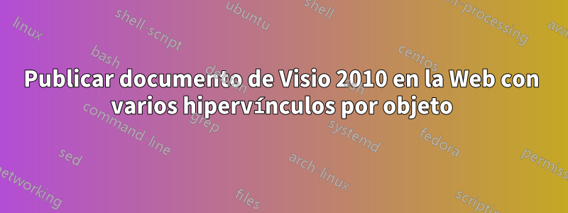 Publicar documento de Visio 2010 en la Web con varios hipervínculos por objeto