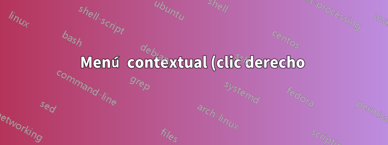 Menú contextual (clic derecho) Tiempos de carga prolongados cuando la red está conectada