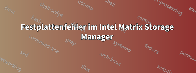 Festplattenfehler im Intel Matrix Storage Manager