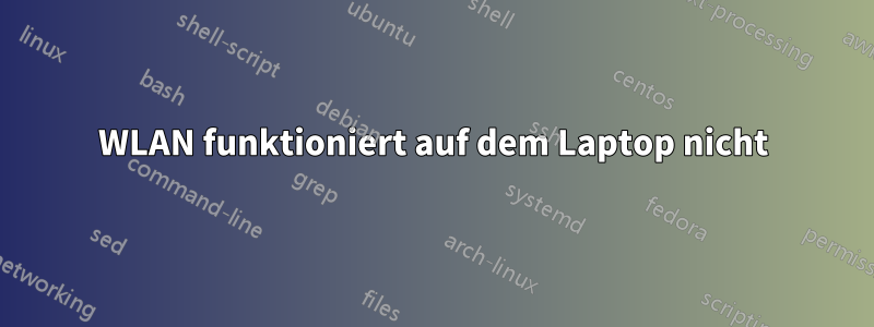 WLAN funktioniert auf dem Laptop nicht