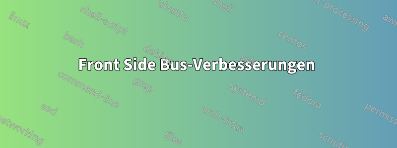 Front Side Bus-Verbesserungen