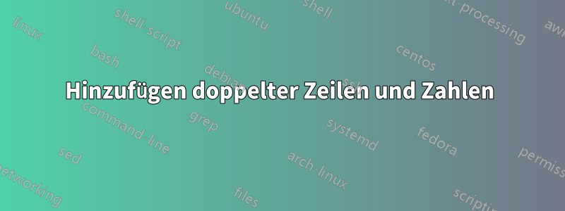 Hinzufügen doppelter Zeilen und Zahlen