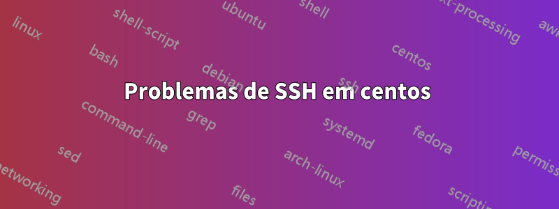 Problemas de SSH em centos