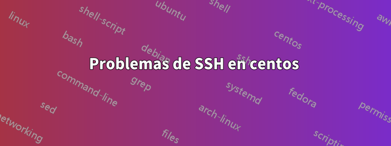 Problemas de SSH en centos