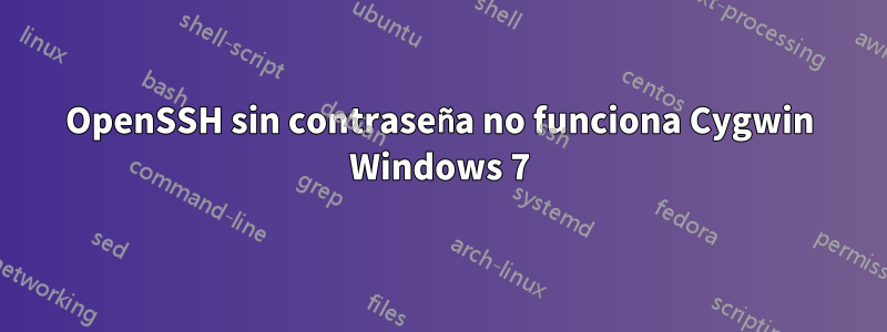 OpenSSH sin contraseña no funciona Cygwin Windows 7