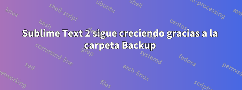 Sublime Text 2 sigue creciendo gracias a la carpeta Backup