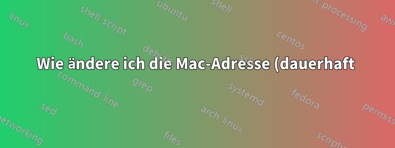 Wie ändere ich die Mac-Adresse (dauerhaft) oder identifiziere einen 3G-USB-Dongle?