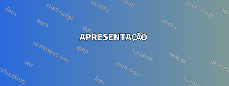 APRESENTAÇÃO