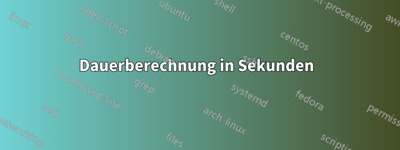 Dauerberechnung in Sekunden 