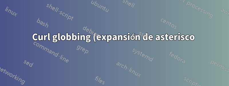 Curl globbing (expansión de asterisco) en Windows