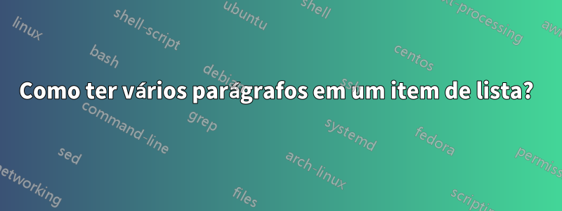 Como ter vários parágrafos em um item de lista? 