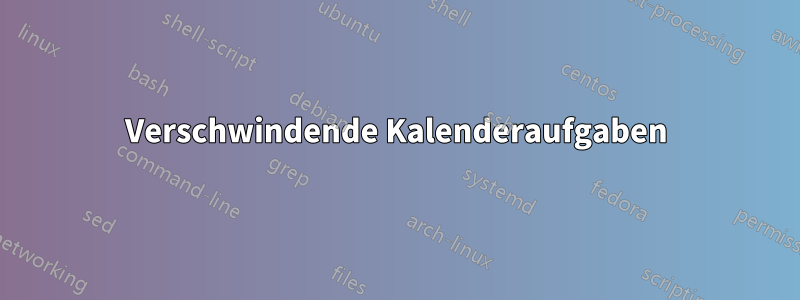 Verschwindende Kalenderaufgaben