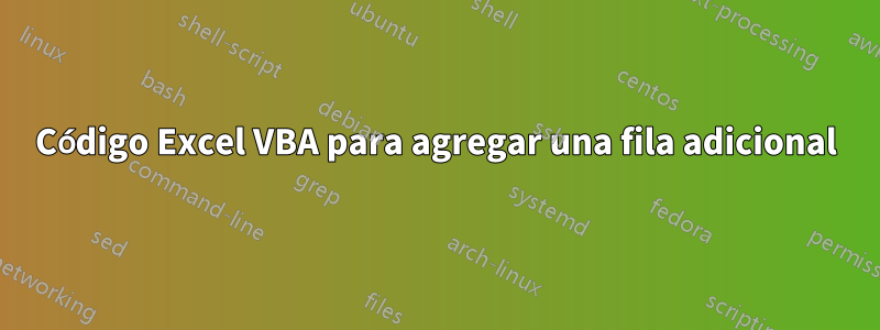 Código Excel VBA para agregar una fila adicional