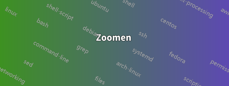 Zoomen