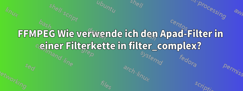 FFMPEG Wie verwende ich den Apad-Filter in einer Filterkette in filter_complex?