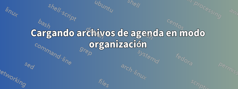 Cargando archivos de agenda en modo organización