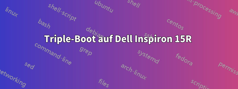 Triple-Boot auf Dell Inspiron 15R