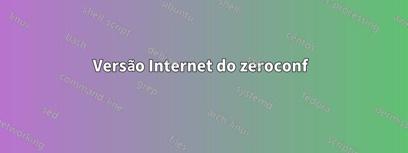 Versão Internet do zeroconf 