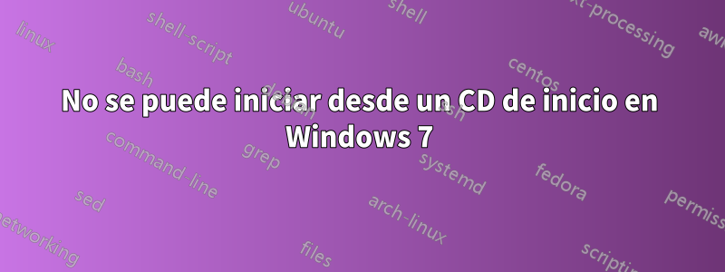 No se puede iniciar desde un CD de inicio en Windows 7