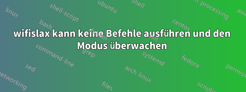 wifislax kann keine Befehle ausführen und den Modus überwachen