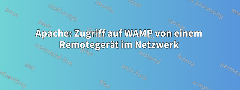 Apache: Zugriff auf WAMP von einem Remotegerät im Netzwerk