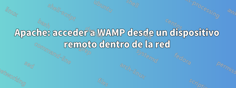 Apache: acceder a WAMP desde un dispositivo remoto dentro de la red