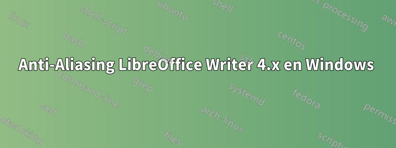 Anti-Aliasing LibreOffice Writer 4.x en Windows