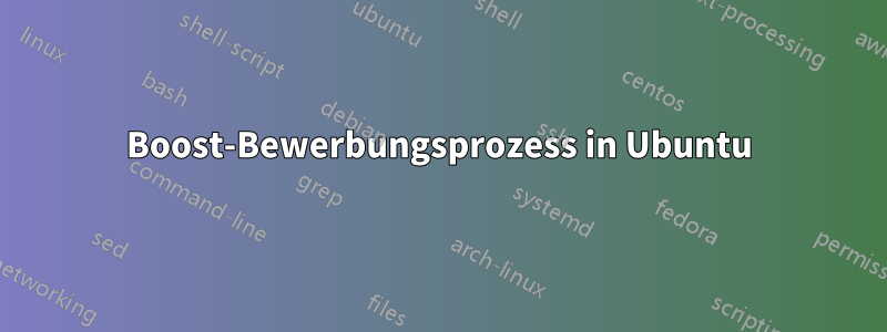 Boost-Bewerbungsprozess in Ubuntu