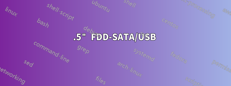 3.5" FDD-SATA/USB