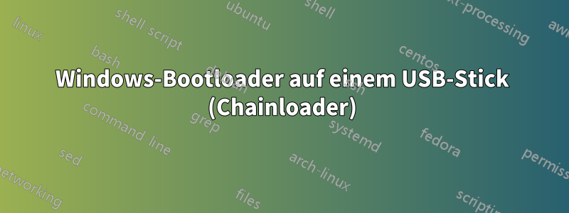 Windows-Bootloader auf einem USB-Stick (Chainloader)