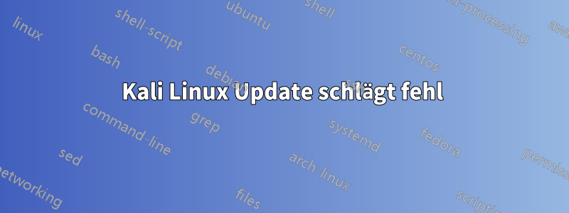 Kali Linux Update schlägt fehl