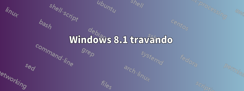 Windows 8.1 travando