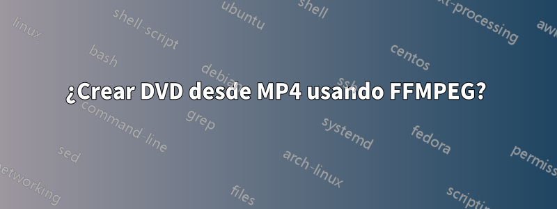 ¿Crear DVD desde MP4 usando FFMPEG?