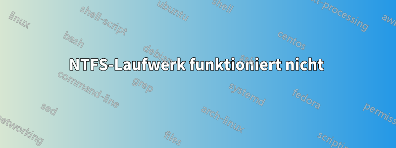 NTFS-Laufwerk funktioniert nicht