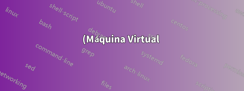 (Máquina Virtual) Recursos Distribuídos KVM/QEMU