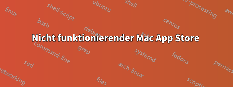 Nicht funktionierender Mac App Store