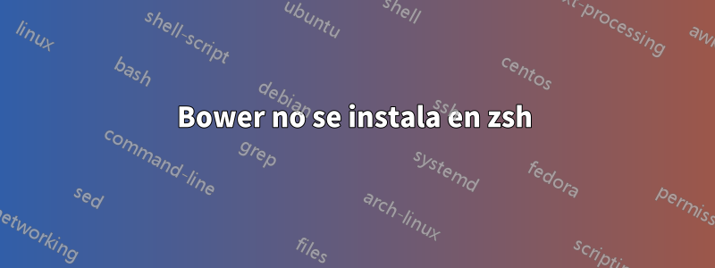 Bower no se instala en zsh