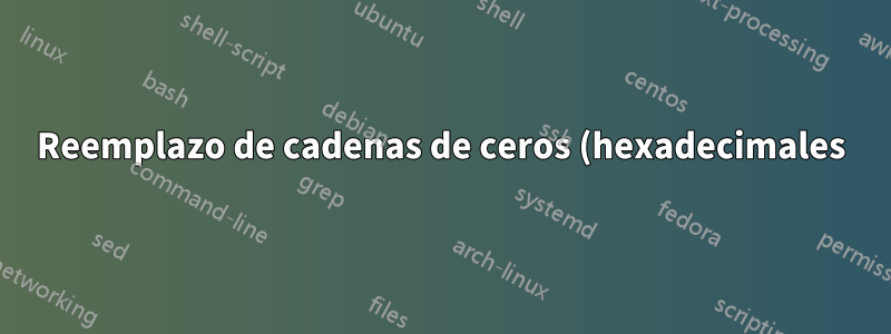 Reemplazo de cadenas de ceros (hexadecimales) en Notepad++