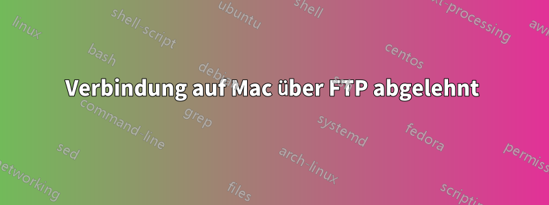 Verbindung auf Mac über FTP abgelehnt